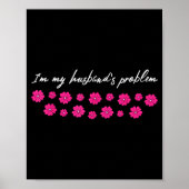 Poster I'm My Husband's Problem Funny Wife Saying  (Devant)