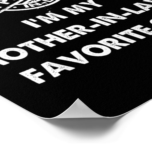 Poster I'm My Mother In Law's Favorite Child Funny Certif (Coin)