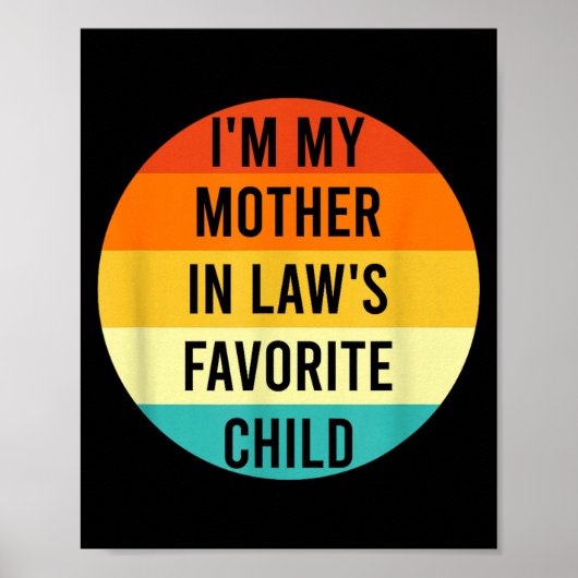 Poster I'm My Mother In Law's Favorite Child, Funny Daugh (Devant)