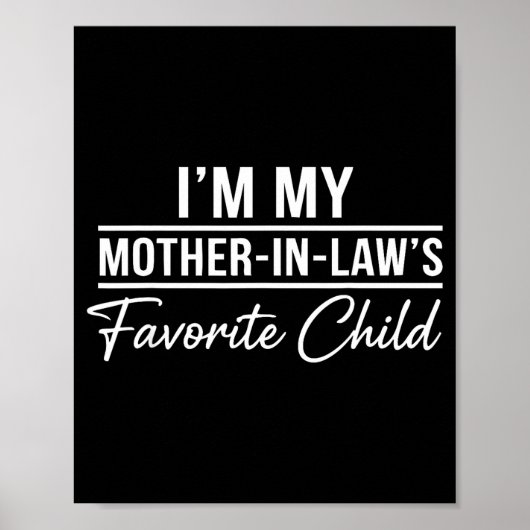 Poster I'm My Mother In Laws Favorite Child Funny Family (Devant)