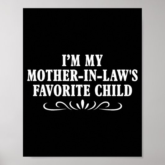 Poster I'm My Mother In Laws Favorite Child Funny Family (Devant)