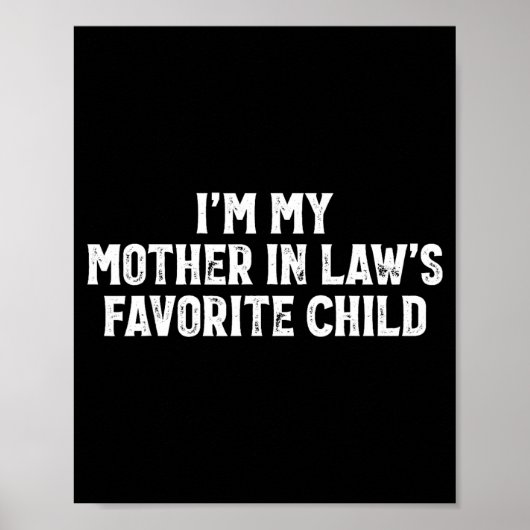 Poster I'm My Mother In Laws Favorite Child Funny Parent (Devant)