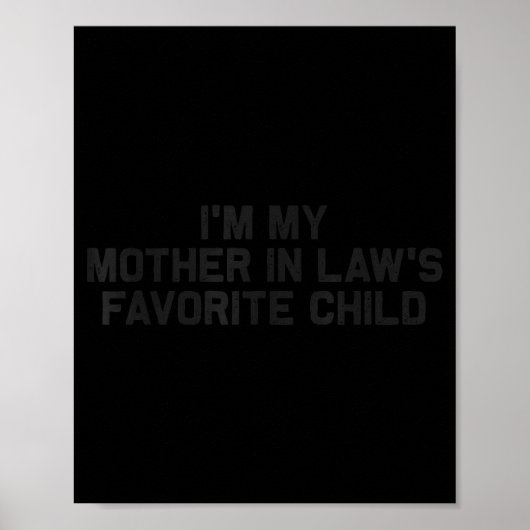 Poster I'm My Mother In Law's Favorite Child Funny Parent (Devant)