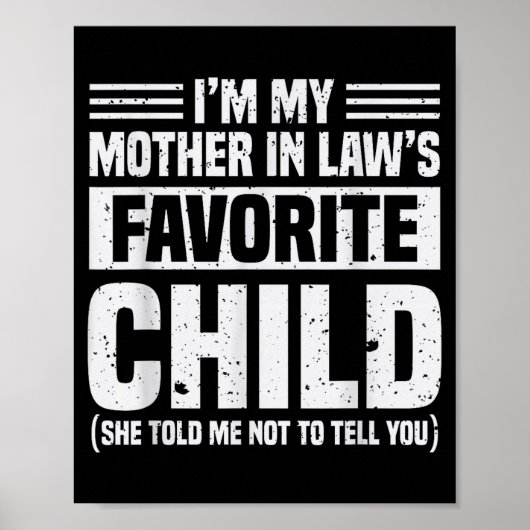 Poster I'm My Mother In Law's Favorite Child - Funny Son (Devant)