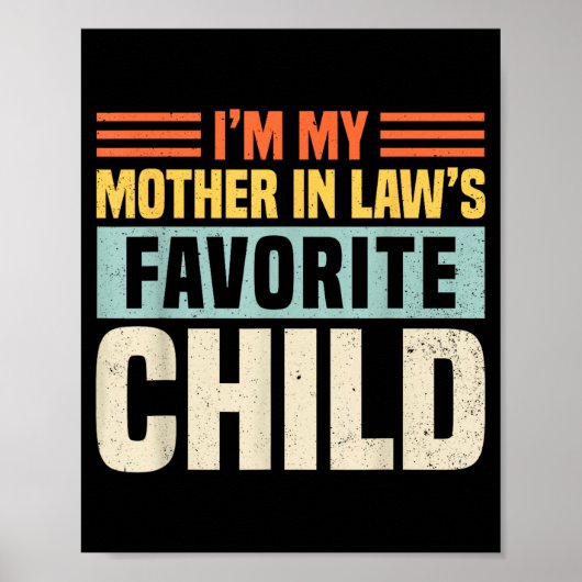Poster Im My Mother In Laws Favorite Child - Funny Son-in (Devant)