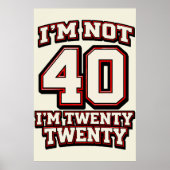 Poster I'm Not 40 I'm Twenty Twenty (Devant)