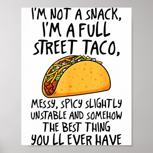 Poster I'm Not A Snack I'm A Full Street Taco Funny Quote (Devant)