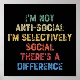 Poster I'm Not Anti-social I'm Selectively Social