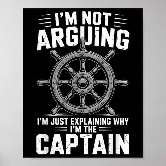 Poster Im Not Arguing Im Just Explaining Why Im The Capta (Devant)