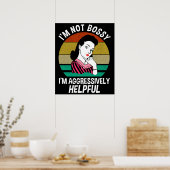 Poster I'm Not Bossy I'm Aggressively Helpful (Cuisine)