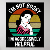 Poster I'm Not Bossy I'm Aggressively Helpful (Devant)