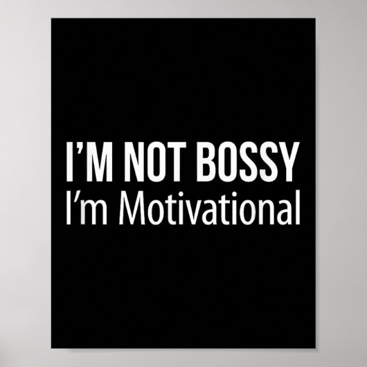 Poster Im Not Bossy - Im Motivational - (Devant)