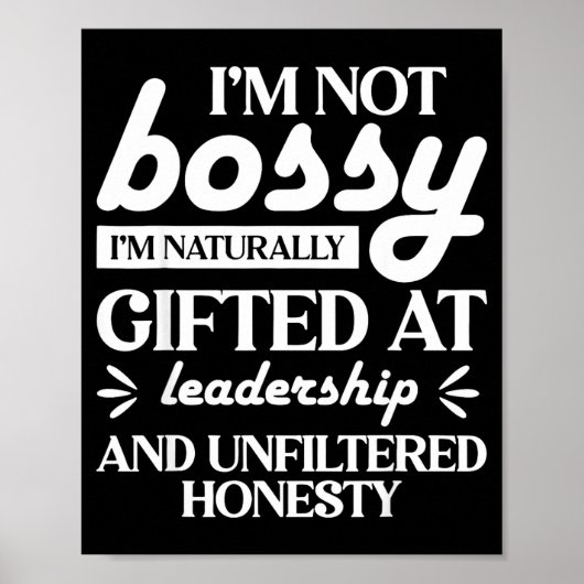 Poster I'm Not Bossy I'm Naturally Gifted At Leadership (Devant)