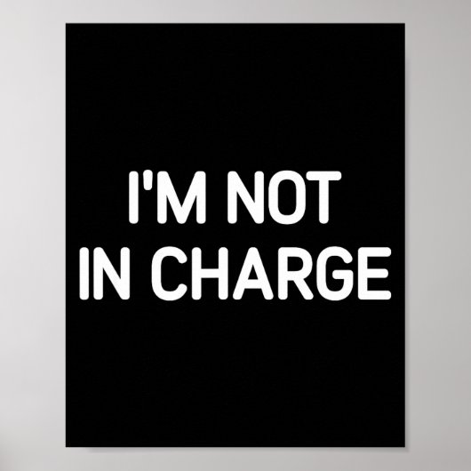 Poster I'm Not In Charge, Gag Uni-adults Black Small Sarc (Devant)