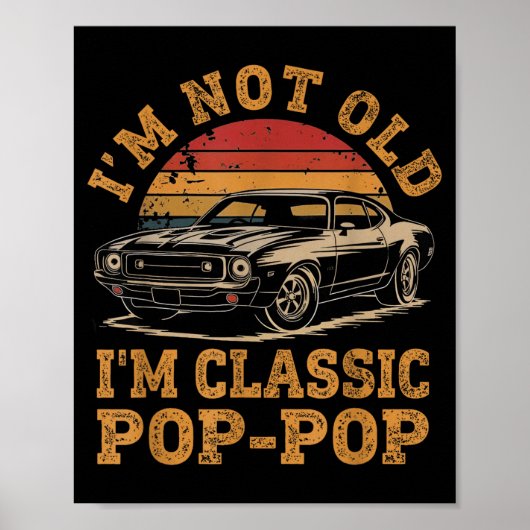 Poster I'm Not Old I'm Clic P P Funny Car Grandpa Quote  (Devant)