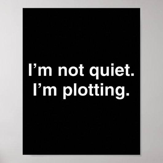 Poster I'm Not Quiet I'm Plotting Funny Introvert (Devant)