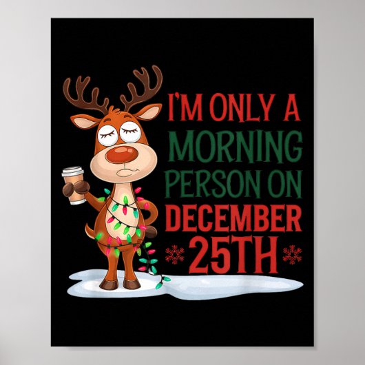 Poster I'm Only A Morning Person On Christmas Pajamas  (Devant)