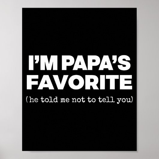 Poster I'm Papa's Favorite Funny Papas Son Daughter  (Devant)