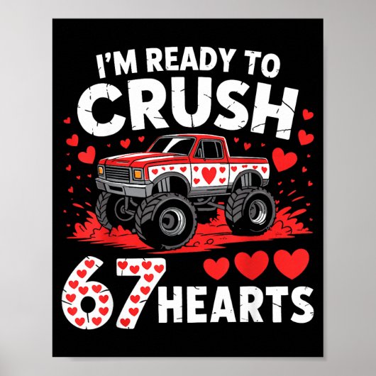 Poster I'm Ready To Crush 67 Hearts Truck 7 6 Valentines (Devant)