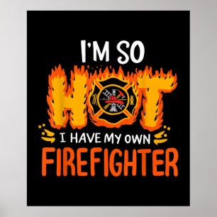 Poster I'm So Hot I Have My Own Firefighter