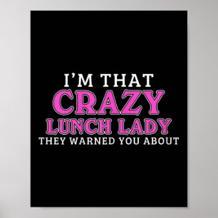 Poster Im That Crazy Lunch Lady School Cafeteria Travaill