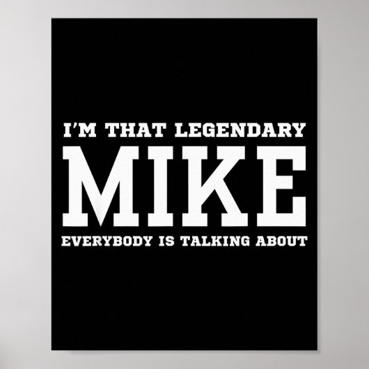 Poster I'm That Legendary Mike Everybody Is Talking About (Devant)