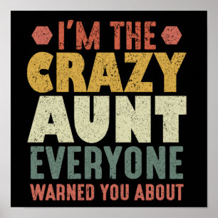 Poster I'm The Crazy Aunt Everyone Warned You About