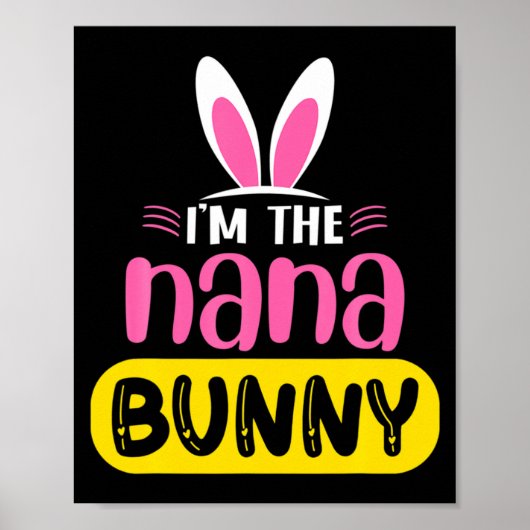 Poster Im The Nana Bunny Rabbit Ears Egg Funny Easter Da  (Devant)