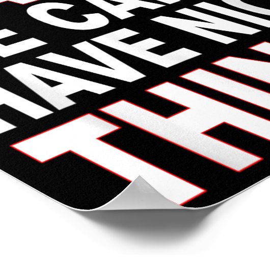 Poster I'm The Reason We Can't Have Nice Things Funny (Coin)