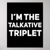 Poster I'm The Talkative Triplet Funny Matching Triplets  (Devant)