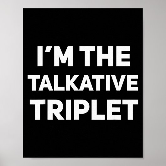 Poster I'm The Talkative Triplet Funny Matching Triplets (Devant)
