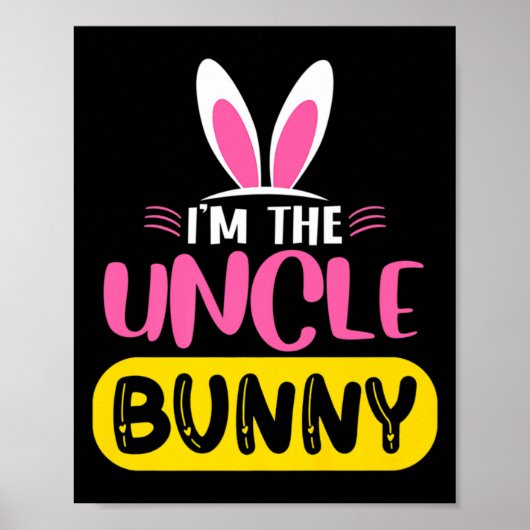Poster Im The Uncle Bunny Rabbit Ears Egg Funny Easter D (Devant)