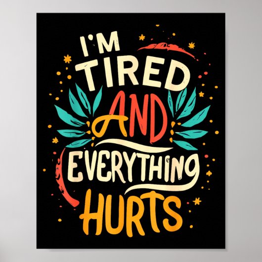 Poster I'm Tired And Everything Hurts Funny Quote Workout (Devant)
