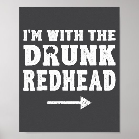 Poster I'm With The Drunk Redhead Funny St Patricks Day  (Devant)