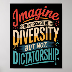Poster Imaginez Qu'On Craigne La Diversité Mais Pas Le Di
