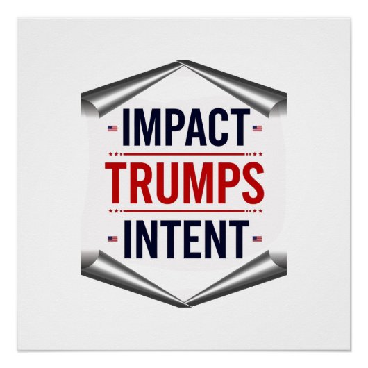 Poster Impact Trumps Intent (Devant)