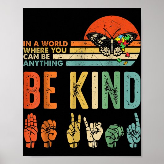 Poster In A World Where You Can Be Anything Be Kind Kindn (Devant)