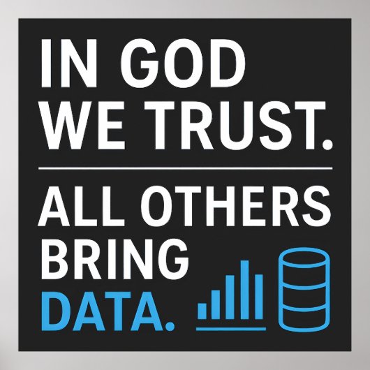 Poster In God We Trust All Others Bring Data Lean Quote (Devant)