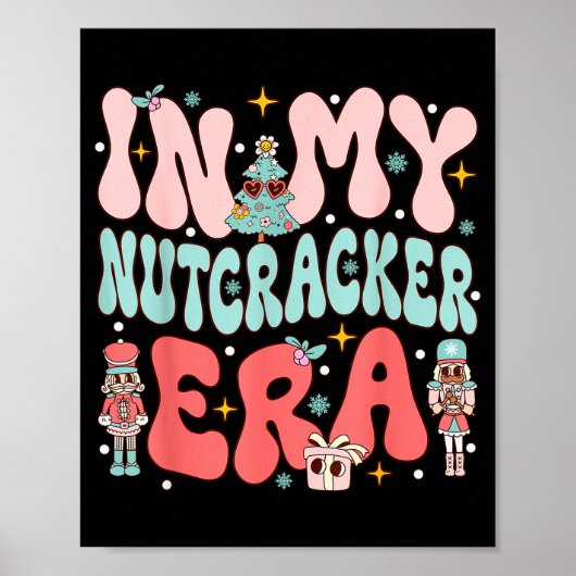 Poster In My Nutcracker Era Groovy Nk Christmas Nutcracke (Devant)