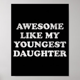 Poster Incroyable comme ma plus jeune fille drôle pour ma
