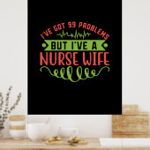 Poster Infirmière Gift | J'ai 99 problèmes (Cuisine)