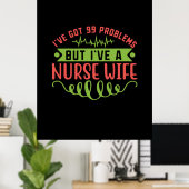 Poster Infirmière Gift | J'ai 99 problèmes (Bureau à domicile)