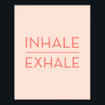 Poster Inhale Exhale Coral Rose Motivational Yoga Citatio<br><div class="desc">Un minimaliste corail rose et la typographie de pêche citent le design avec le dicton inspirant Inhale / Exhale. Parfait pour les amateurs de yoga.</div>