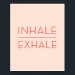 Poster Inhale Exhale Coral Rose Motivational Yoga Citatio<br><div class="desc">Un minimaliste corail rose et la typographie de pêche citent le design avec le dicton inspirant Inhale / Exhale. Parfait pour les amateurs de yoga.</div>