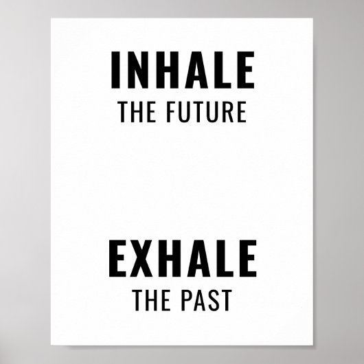 Poster "Inhale the Future Exhale the Past" Minimalist (Devant)