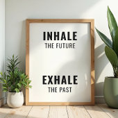 Poster "Inhale the Future Exhale the Past" Minimalist