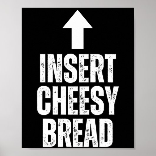 Poster Insert Cheesy Bread Funny Food Lover Zza Bread Hum (Devant)