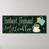 Poster Instant humain | Ajouter simplement du café (Devant)