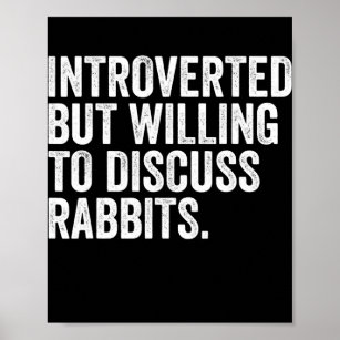 Poster Introverted Mais Prêt À Discuter Des Lapins Pour