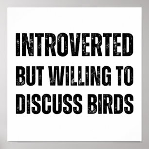 Poster Introverted Mais Prêt À Discuter Des Oiseaux